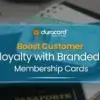 boost_customer_loyalty_with_branded_membership_cards_