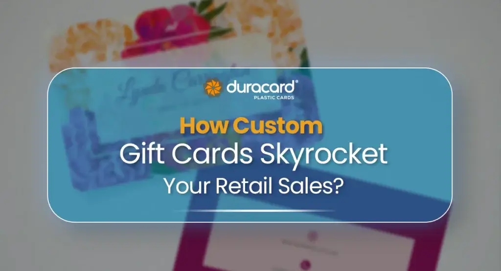 how_custom_gift_cards_skyrocket_your_retail_sales