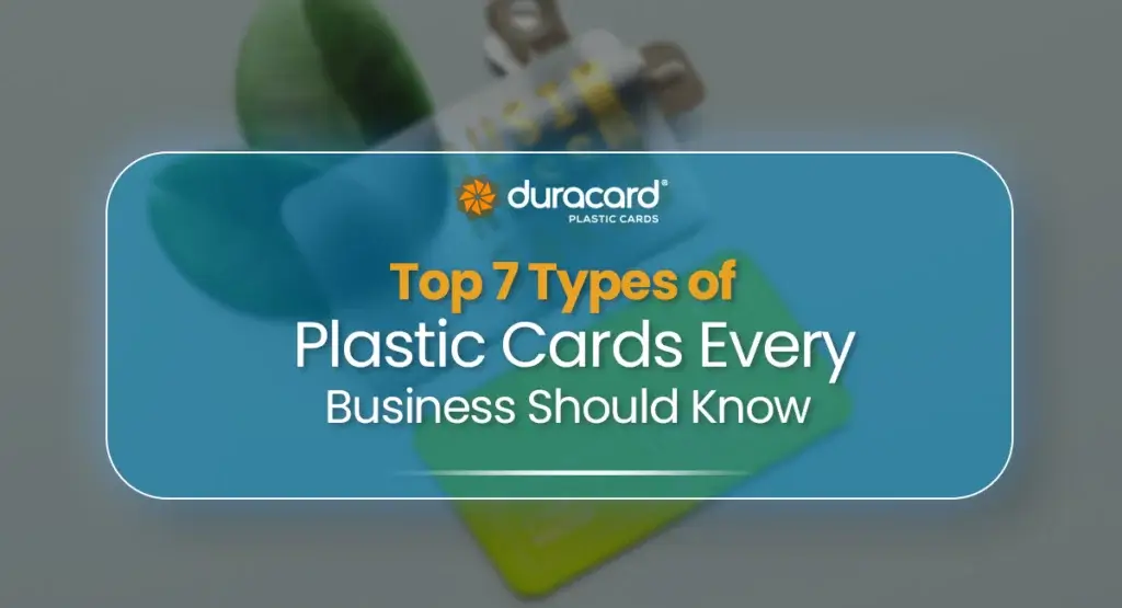 top_7_types_of_plastic_cards_every_business_should_know_1x