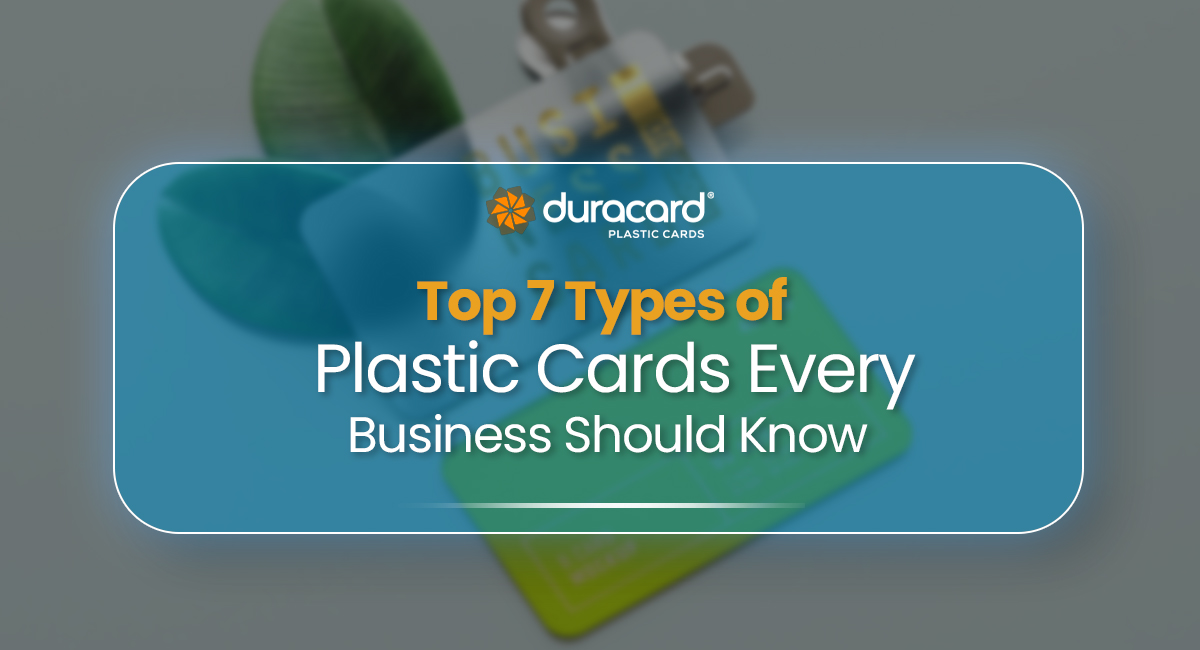 top_7_types_of_plastic_cards_every_business_should_know_1x